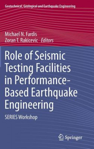 Carte Role of Seismic Testing Facilities in Performance-Based Earthquake Engineering Michael N. Fardis