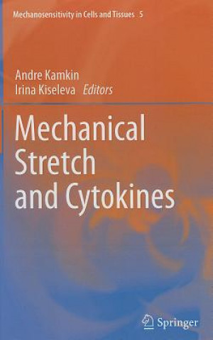 Knjiga Mechanical Stretch and Cytokines Andre Kamkin