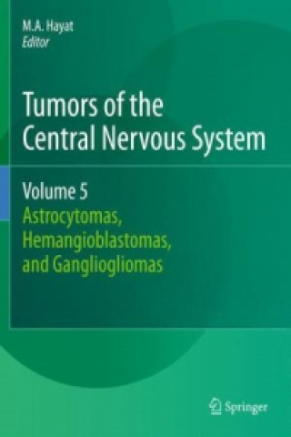 Carte Tumors of the Central Nervous System, Volume 5 M. A. Hayat