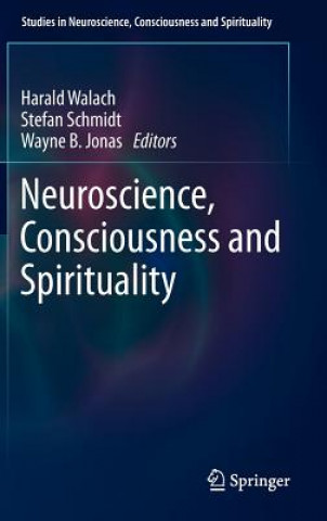Kniha Neuroscience, Consciousness and Spirituality Harald Walach