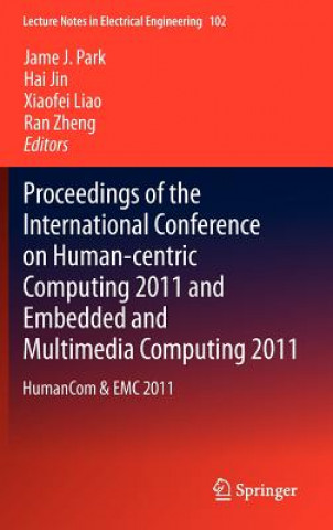 Książka Proceedings of the International Conference on Human-centric Computing 2011 and Embedded and Multimedia Computing 2011 James J. Park