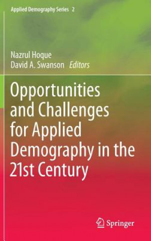 Knjiga Opportunities and Challenges for Applied Demography in the 21st Century David A. Swanson