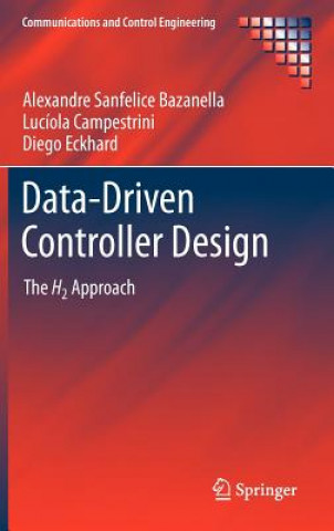 Könyv Data-Driven Controller Design Alexandre Sanfelice Bazanella