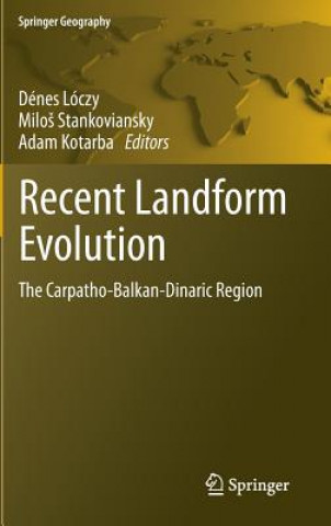 Könyv Recent Landform Evolution Dénes Lóczy