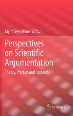 Kniha Perspectives on Scientific Argumentation Myint Swe Khine