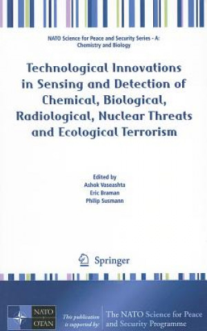 Könyv Technological Innovations in Sensing and Detection of Chemical, Biological, Radiological, Nuclear Threats and Ecological Terrorism Ashok K. Vaseashta