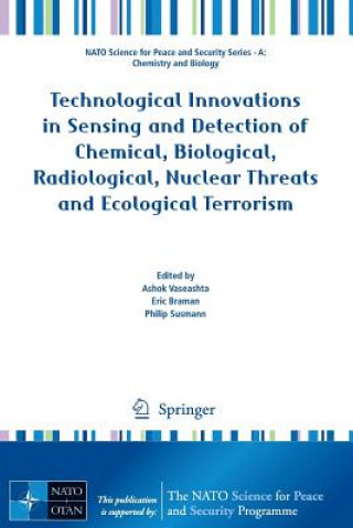 Kniha Technological Innovations in Sensing and Detection of Chemical, Biological, Radiological, Nuclear Threats and Ecological Terrorism Ashok K. Vaseashta