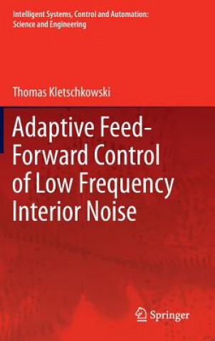 Книга Adaptive Feed-Forward Control of Low Frequency Interior Noise Thomas Kletschkowski