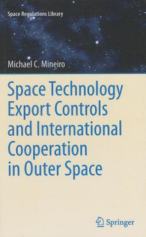 Buch Space Technology Export Controls and International Cooperation in Outer Space Michael Mineiro