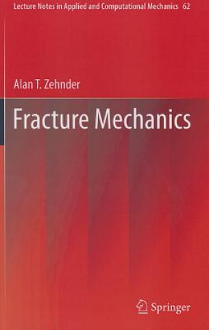 Carte Fracture Mechanics Alan T. Zehnder