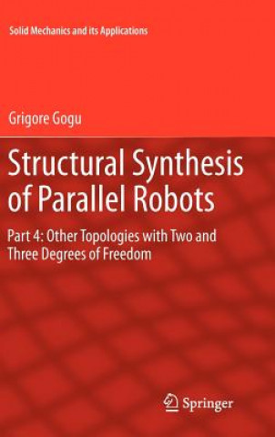 Kniha Structural Synthesis of Parallel Robots Grigore Gogu