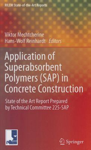 Könyv Application of Super Absorbent Polymers (SAP) in Concrete Construction Viktor Mechtcherine