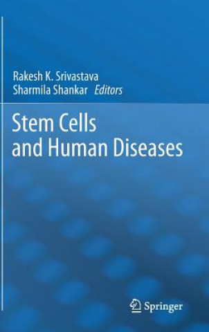 Carte Stem Cells and Human Diseases Rakesh K. Srivastava