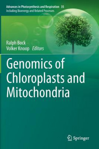 Kniha Genomics of Chloroplasts and Mitochondria Ralph Bock