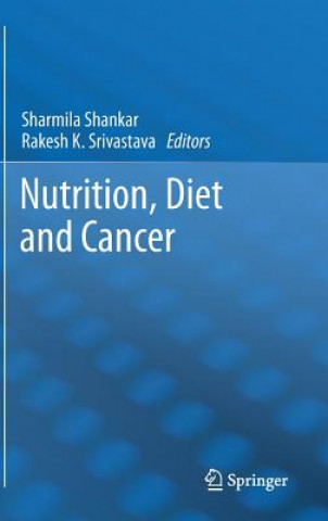 Książka Nutrition, Diet and Cancer Sharmila Shankar