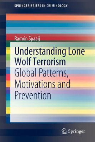 Książka Understanding Lone Wolf Terrorism Ramon Spaaij