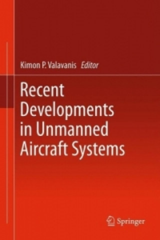 Книга Recent Developments in Unmanned Aircraft Systems Kimon P. Valavanis