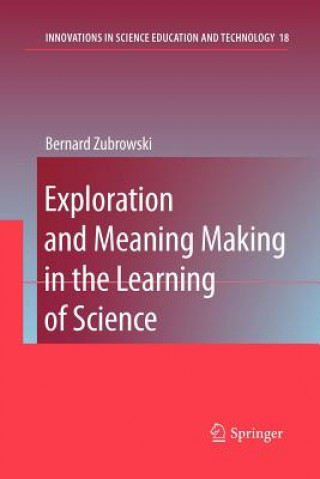 Carte Exploration and Meaning Making in the Learning of Science Bernard Zubrowski