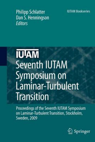 Kniha Seventh IUTAM Symposium on Laminar-Turbulent Transition Philipp Schlatter
