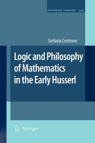 Carte Logic and Philosophy of Mathematics in the Early Husserl Stefania Centrone