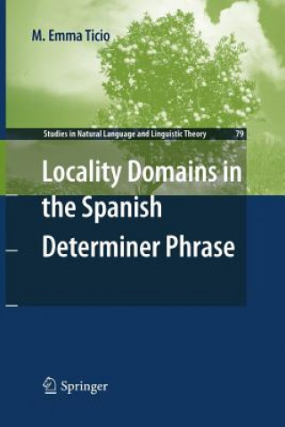 Könyv Locality Domains in the Spanish Determiner Phrase M. Emma Ticio