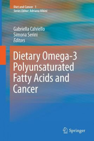 Könyv Dietary Omega-3 Polyunsaturated Fatty Acids and Cancer Gabriella Calviello