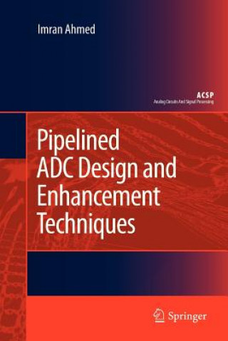 Buch Pipelined ADC Design and Enhancement Techniques Imran Ahmed