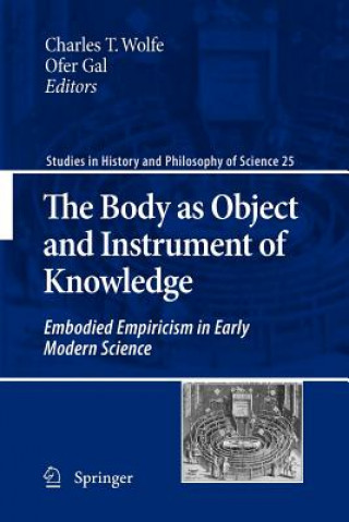 Kniha Body as Object and Instrument of Knowledge Charles T. Wolfe