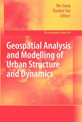 Kniha Geospatial Analysis and Modelling of Urban Structure and Dynamics Bin Jiang