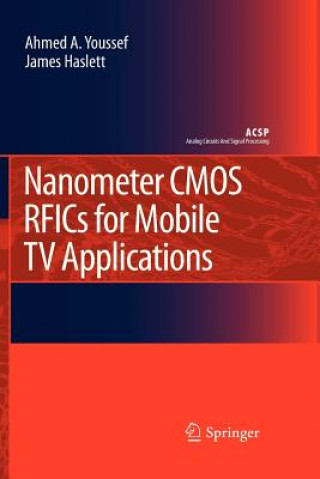 Carte Nanometer CMOS RFICs for Mobile TV Applications Ahmed A. Youssef