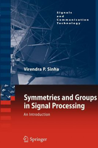 Carte Symmetries and Groups in Signal Processing Virendra P. Sinha