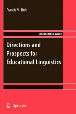 Książka Directions and Prospects for Educational Linguistics Francis M. Hult