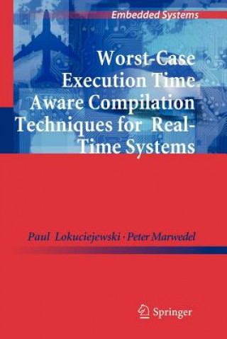 Knjiga Worst-Case Execution Time Aware Compilation Techniques for Real-Time Systems Paul Lokuciejewski