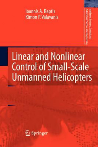 Carte Linear and Nonlinear Control of Small-Scale Unmanned Helicopters Ioannis A. Raptis