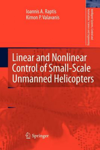 Книга Linear and Nonlinear Control of Small-Scale Unmanned Helicopters Ioannis A. Raptis