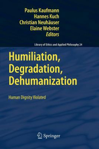 Könyv Humiliation, Degradation, Dehumanization Paulus Kaufmann