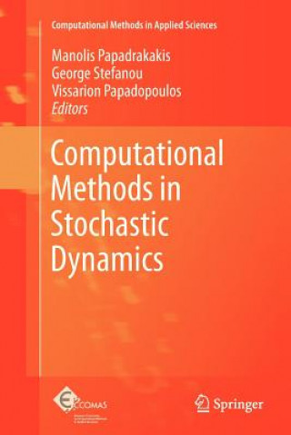 Könyv Computational Methods in Stochastic Dynamics Manolis Papadrakakis