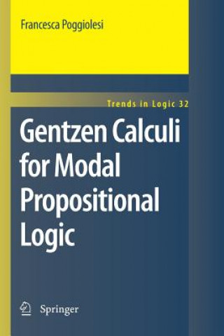 Kniha Gentzen Calculi for Modal Propositional Logic Francesca Poggiolesi