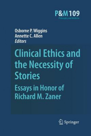 Książka Clinical Ethics and the Necessity of Stories Osborne P. Wiggins