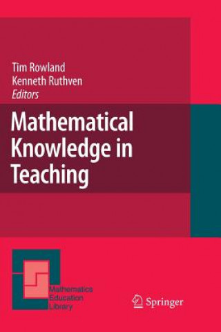 Книга Mathematical Knowledge in Teaching Tim Rowland