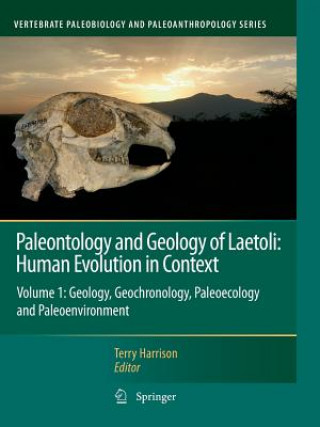 Kniha Paleontology and Geology of Laetoli: Human Evolution in Context Terry Harrison