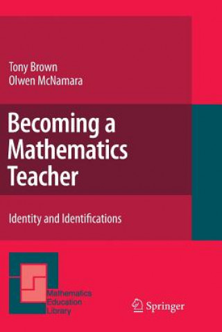 Książka Becoming a Mathematics Teacher Tony Brown