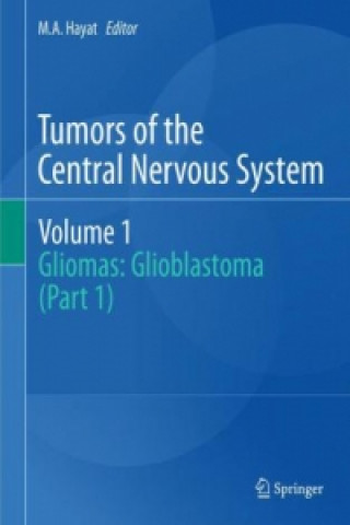 Książka Tumors of the Central Nervous System, Volume 1 M. A. Hayat