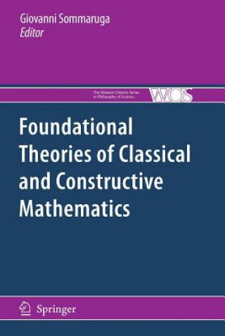 Livre Foundational Theories of Classical and Constructive Mathematics Giovanni Sommaruga