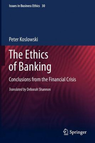 Libro Ethics of Banking Peter Koslowski