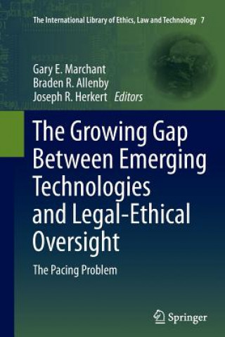 Carte Growing Gap Between Emerging Technologies and Legal-Ethical Oversight Gary E. Marchant