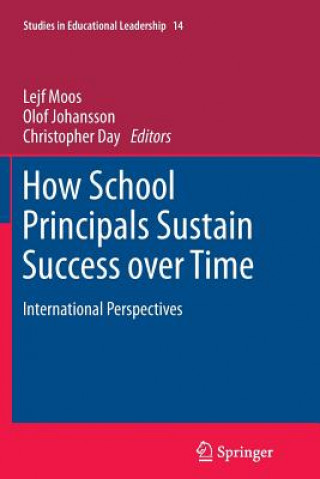 Carte How School Principals Sustain Success over Time Lejf Moos
