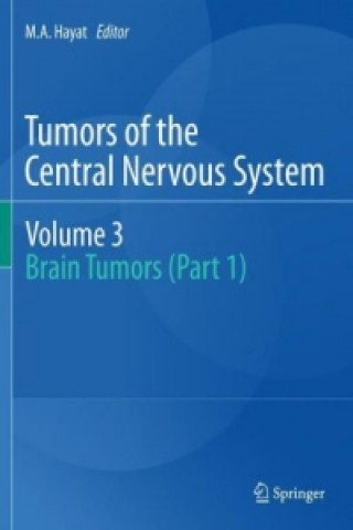 Książka Tumors of the Central Nervous system, Volume 3 M. A. Hayat