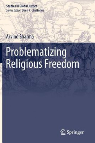 Könyv Problematizing Religious Freedom Arvind Sharma