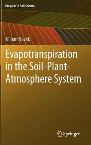 Könyv Evapotranspiration in the Soil-Plant-Atmosphere System Viliam Novák